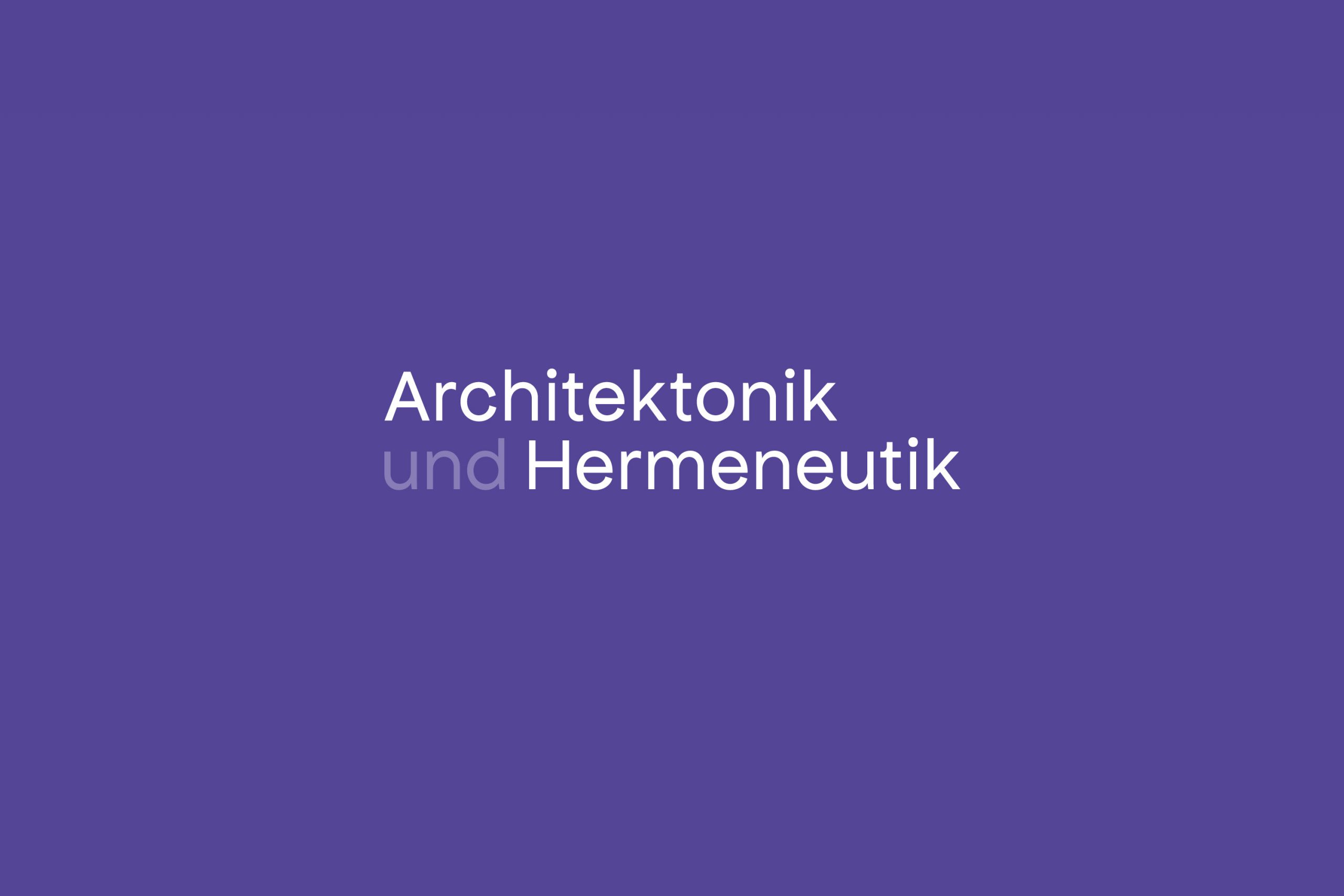 Architektonik und Hermeneutik